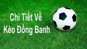 kèo chấp đồng banh Mayclub